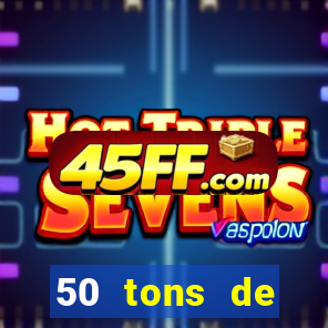 50 tons de liberdade filme completo dublado drive